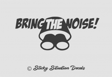 Bring the noise