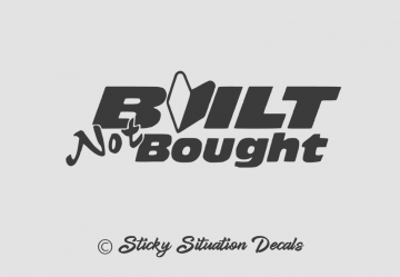 Built not bought
