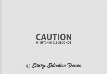 Caution bitch