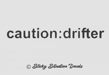 Caution drifter