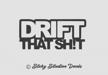 Drift that shit 0