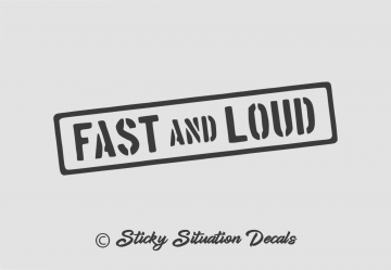 Fast and loud