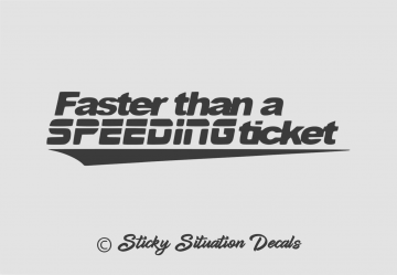 Faster dan a speeding ticket