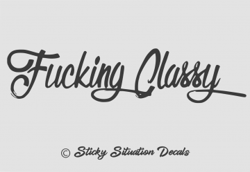 Fucking classy