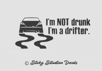 I am not dronk i am a drifter