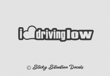 Ilovedrivinglow
