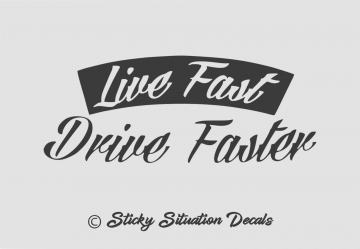 Live fast drive faster