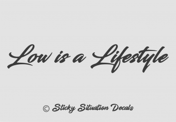 Low is a lifestyle 0