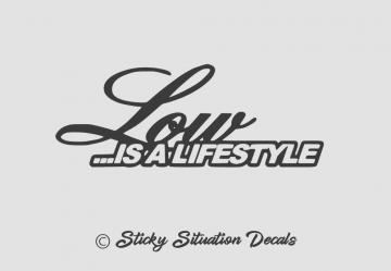 Low is a lifestyle