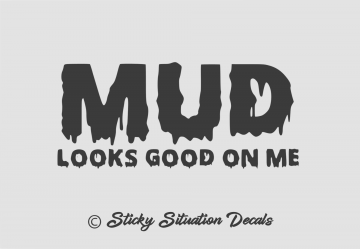 Mud looks good on me