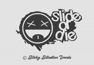 Slide or die
